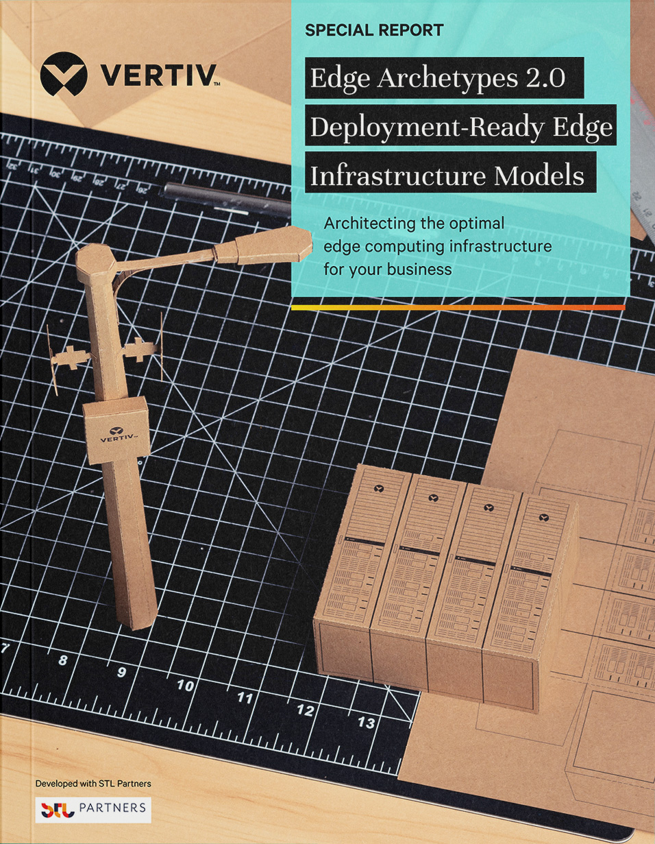 Report | Vertiv Edge Archetypes 2.0 Deployment-Ready Edge Infrastructure Models